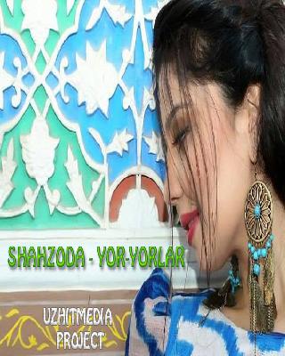 Shahzoda - Yor -Yorlar (ОФИЦИА... смотреть онлайн